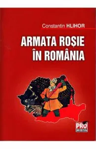 Armata Rosie in Romania de Constantin Hlihor