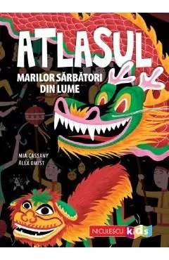 Atlasul marilor sarbatori din lume de Alex Omist