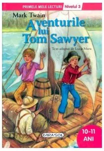 Aventurile lui Tom Sawyer. Primele mele lecturi (Nivelul 3) de Mark Twain