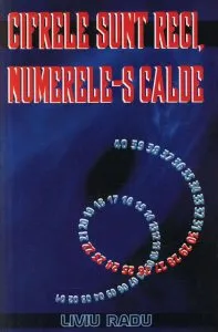 Cifrele sunt reci, numerele-s calde de Liviu Radu