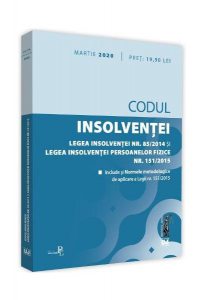Codul insolvenței. Legea insolvenței nr. 85/2014 și Legea insolvenței persoanelor fizice nr. 151/2015 (martie 2020)