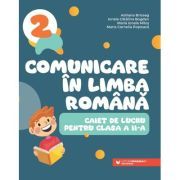 Comunicare in limba romana. Caiet de lucru pentru clasa a 2-a