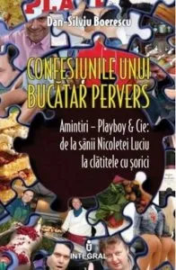 Confesiunile unui bucatar pervers de Dan-Silviu Boerescu