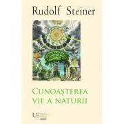 Cunoasterea vie a naturii de Rudolf Steiner