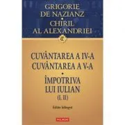 Cuvantarea a 4-a. Cuvantarea a 5-a. Impotriva lui Iulian (1, 2) de Sfantul Grigorie de Nazianz