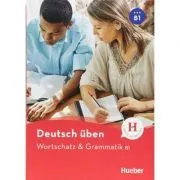 Deutsch uben. Wortschatz & Grammatik B1 de Anneli Billina