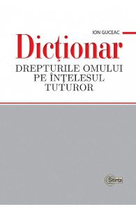 Dictionar. Drepturile omului pe intelesul tuturor