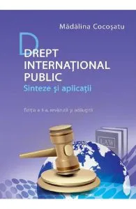 Drept international public. Sinteze si aplicatii Ed.2 de Madalina Cocosatu