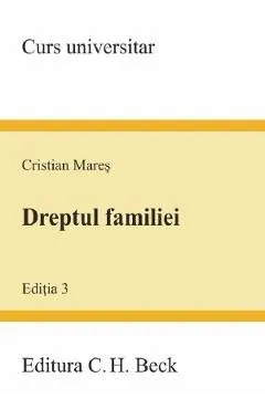 Dreptul familiei Ed.4 de Cristian Mares