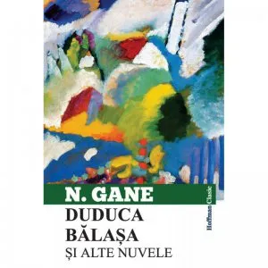 Duduca Balasa si alte nuvele de Nicolae Gane
