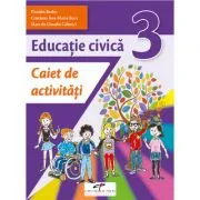 Educatie civica. Caiet de activitati. Clasa a 3-a de Daniela Barbu