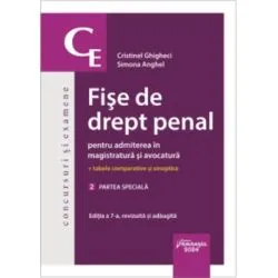 Fise de drept penal pentru admiterea in magistratura si avocatura. Vol. 2. Partea speciala. Editia a 7-a de Simona Anghel