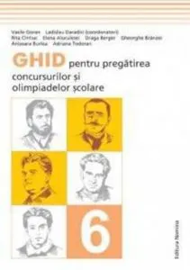Ghid pentru pregatirea concursurilor si olimpiadelor scolare Clasa a VI-a de Vasile Goran