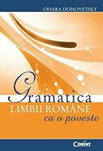 Gramatica limbii romane ca o poveste de Ohara Donovetsky