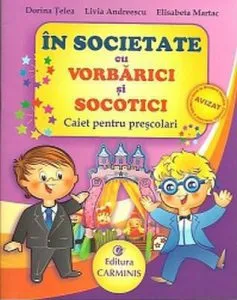 In societate cu Vorbarici si Socotici, caiet pentru prescolari de Livia Andreescu