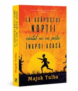 La adapostul noptii vantul ne va purta inapoi acasa de Majok Tulba