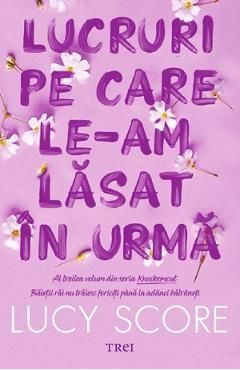 Lucruri pe care le-am lasat in urma. Seria Knockemout Vol.3