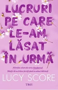 Lucruri pe care le-am lasat in urma. Seria Knockemout Vol.3 de Lucy Score