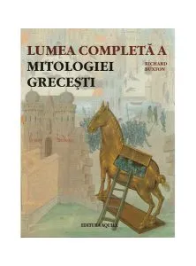 Lumea completă a mitologiei grecești de Richard Buxton