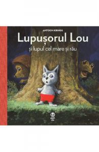 Lupusorul Lou si lupul cel mare si rau