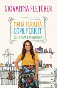 Mama fericita, copil fericit. Sa fii mama e o aventura