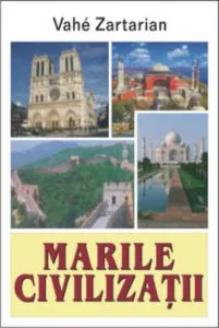 Marile civilizatii de Vahe Zartarian
