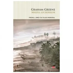 Miezul lucrurilor de Graham Greene