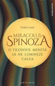 Miracolul Spinoza de Frederic Lenoir