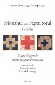 Monahul sau Faptuitorul. Praktikos de Avva Evagrie Ponticul