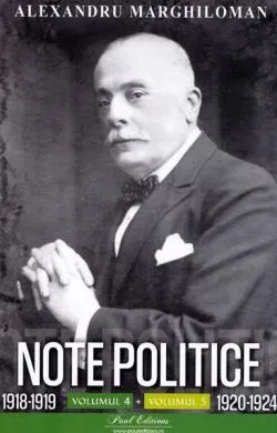 Note politice (Vol. 4: 1918-1919   Vol. 5: 1920-1924) de Alexandru Marghiloman
