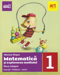 Noua culegere pentru clasa I. Matematică și explorarea mediului. Exerciţii, probleme, jocuri
