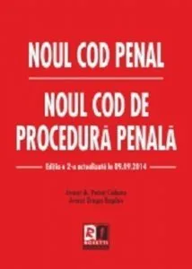 Noul Cod penal. Noul Cod de procedura penala Editie actualizata la 09.09.2014 de Dragos Bogdan