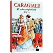 O scrisoare pierduta. Teatru de Ion Luca Caragiale
