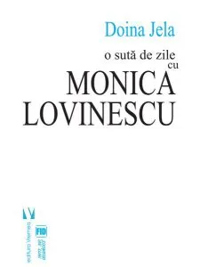 O sută de zile cu Monica Lovinescu de Doina Jela