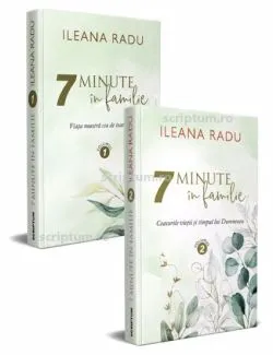 Pachet 7 minute in familie (2 volume) de Ileana Radu