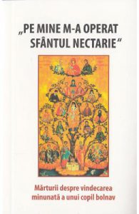Pe mine m-a operat Sfantul Nectarie