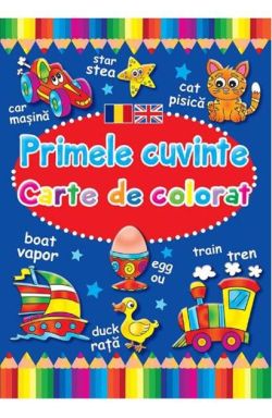 Primele cuvinte. Carte de colorat. Ediție bilingvă (Română - Engleză)