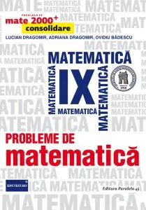 Probleme de matematica pentru clasa a IX-a de Adriana Dragomir