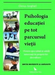 Psihologia educatiei pe tot parcursul vietii de Elena Anghel