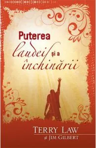 Puterea laudei si a inchinarii de Jim Gilbert