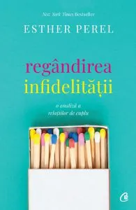 Regandirea infidelitatii de Esther Perel