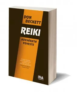 Reiki. Adevarata poveste de Don Beckett