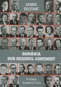 Romania sub regimul comunist de Dennis Deletant
