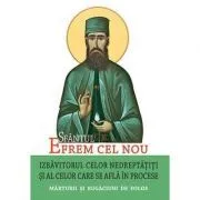 Sfantul Efrem cel Nou, Izbavitorul celor nedreptatiti si al celor care se afla in procese. Marturii si rugaciuni de folos. Traducere: L. S. Desartovici de L. S. Desartovici