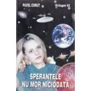 Sperantele nu mor niciodata de Pavel Corut