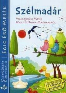 Szelmadar - Vilagkoruli mesek bolcs es balga madarakrol