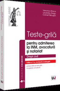 Teste-grila pentru admiterea la INM, avocatura si notariat. Drept civil. Editia a V-a, revazuta si adaugita