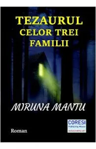 Tezaurul celor trei familii de Miruna Mantu