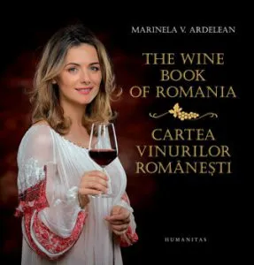 The Wine Book of Romania. Cartea vinurilor romanesti de Marinela V. Ardelean