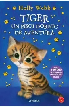 Tiger, un pisoi dornic de aventura. Povesti cu animale